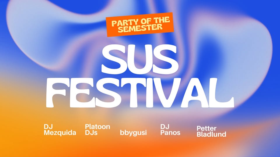 SUS FESTIVAL – PARTY OF THE SEMESTER